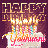 A colorful birthday cake topped with lit candles, with the words 'Happy Birthday Yolihuani' in bold glowing letters on a burgundy background. Animated flames add a festive touch.