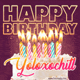 A colorful birthday cake topped with lit candles, with the words 'Happy Birthday Yoloxochitl' in bold glowing letters on a burgundy background. Animated flames add a festive touch.