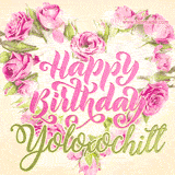 A stunning heart made of pink roses surrounds the elegant script text 'Happy Birthday Yoloxochitl' on a soft beige background. Animated sparkles add a magical and festive feel.