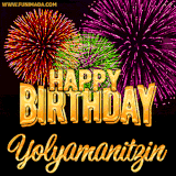 A golden 'Happy Birthday Yolyamanitzin' message with vibrant fireworks in the background, creating a festive and celebratory vibe in this animated name GIF.