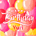Happy Birthday Yuri - Colorful Animated Floating Balloons Birthday Card