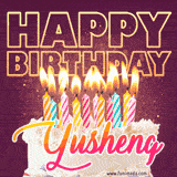 A colorful birthday cake topped with lit candles, with the words 'Happy Birthday Yusheng' in bold glowing letters on a burgundy background. Animated flames add a festive touch.