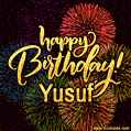 Happy Birthday, Yusuf! Celebrate with joy, colorful fireworks, and unforgettable moments.