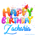 Happy Birthday Zacharia - Creative Personalized GIF With Name