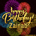 Happy Birthday, Zainab! Celebrate with joy, colorful fireworks, and unforgettable moments. Cheers!