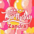 Happy Birthday Zandra - Colorful Animated Floating Balloons Birthday Card