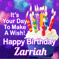 It's Your Day To Make A Wish! Happy Birthday Zarriah!