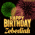 Wishing You A Happy Birthday, Zebediah! Best fireworks GIF animated greeting card.
