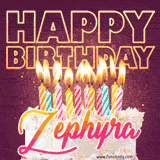 A colorful birthday cake topped with lit candles, with the words 'Happy Birthday Zephyra' in bold glowing letters on a burgundy background. Animated flames add a festive touch.
