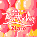 Happy Birthday Zlate - Colorful Animated Floating Balloons Birthday Card