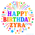 Happy Birthday Zyra' GIF with rainbow-colored letters, colorful stars, and fireworks on white background.