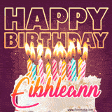 A colorful birthday cake topped with lit candles, with the words 'Happy Birthday Éibhleann' in bold glowing letters on a burgundy background. Animated flames add a festive touch.