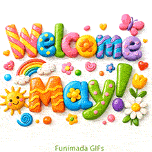 The words 'Welcome May!' are made of bright, chunky 3D clay letters in various colors and patterns. They are surrounded by small, handmade-looking clay shapes including a smiling sun, a rainbow, flowers, and a pink butterfly on a white background.