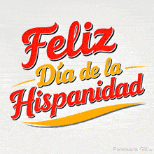 An animated GIF with the Spanish text 'Feliz Día de la Hispanidad' in elegant script. The letters are red and yellow, the colors of Spain, and shimmer on a white background.