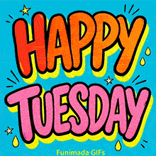 Bold pop-art typography spelling 'HAPPY TUESDAY' against a vivid cyan backdrop. The orange and pink letters feature deep yellow drop shadows, accented by tiny drawn stars and action lines.