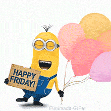 A joyful yellow Minion in blue overalls smiles with its eyes closed, holding a cardboard sign that reads 'Happy Friday!'. In its other hand, it holds a bunch of colorful balloons.