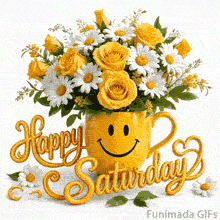A yellow coffee mug with a black smiley face holds a large bouquet of yellow roses and white daisies against a plain white background. Glossy 3D text in front reads Happy Saturday.