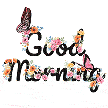 The words 'Good Morning' are adorned with pink, yellow, and orange flowers and two animated butterflies. The elegant design is set against a clean white background.