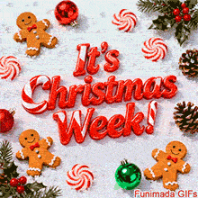 The words 'It's Christmas Week!' are written in glossy red 3D letters on a bed of white snow. Smiling gingerbread cookies, peppermint candies, and pine cones surround the text.