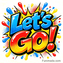 The phrase Let's Go written in bold blue and red 3D lettering inside an explosive yellow cartoon outline with flying ink droplets