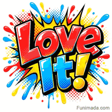 Large red letters spelling Love and blue letters spelling It followed by a yellow exclamation mark amidst a chaotic liquid splash
