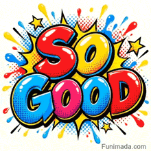 Bubble letters spelling So Good in red, yellow, and blue over a yellow cartoon starburst background