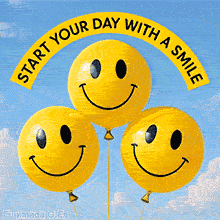 Three cheerful yellow smiley face balloons rise against a clear blue sky with animated text 'Start Your Day With a Smile' arched above them in a playful yellow banner.
