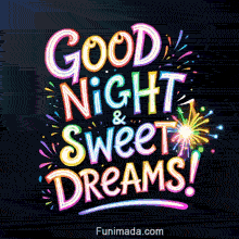 Vibrant neon outline text reading Good Night and Sweet Dreams in rainbow colors of pink yellow blue green and orange glows against black while small colorful firework bursts sparkle around the letters