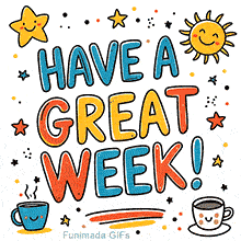A cheerful animated greeting. The words 'Have a Great Week!' are surrounded by a smiling sun, a happy star, and cute coffee cups, with twinkling animated dots and stars.