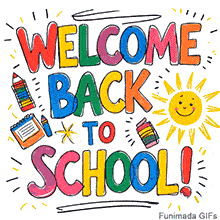 A cheerful animation with the words 'Welcome Back to School!' in bright, multi-colored letters, The kid-friendly drawing style includes a happy sun, crayons, and other school supplies.