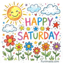 Cheerful yellow sun with closed smiling eyes and pink cheeks shines above colorful HAPPY SATURDAY lettering while blue clouds stars hearts and a row of smiling red yellow blue orange purple flowers fill the white background