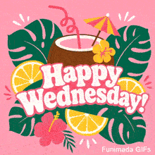 Cheerful holiday card showing a tropical coconut cocktail next to juicy citrus slices, beneath bold white bubble letters spelling out Happy Wednesday on a pink canvas.