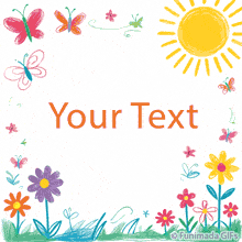Animated crayon-style frame with butterflies, flowers, grass, and a big yellow sun in the corner, all hand-drawn on a white background with space in the center for custom text.