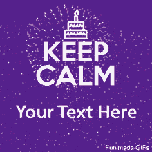 Animated GIF with a purple background, birthday cake icon, fireworks animation, and the words 'KEEP CALM' in bold white font—perfect for adding personalized text.