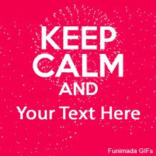A vibrant red GIF showing white 'KEEP CALM AND' lettering with glowing firework bursts in the background, ready for adding your own custom celebration text.