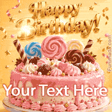 Festive birthday animation of a pink drip cake topped with colorful lollipops, chocolates, strawberries and cream, under golden Happy Birthday lettering on a warm yellow background