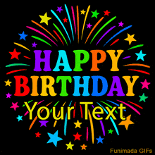 Colorful fireworks burst outward behind a bold rainbow 'HAPPY BIRTHDAY' message, with animated multicolor stars floating across a black background in a celebratory loop.