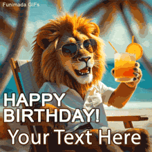 A lion with a large mane, wearing a shirt and sunglasses, holds up a tropical cocktail on the beach. A fun, customizable 'Happy Birthday' animation.
