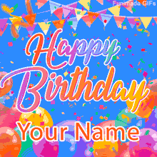 Editable animated GIF with text over a blue background with colorful balloons, bunting, and falling confetti. A space is included for a custom name.