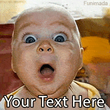 Create a hilarious reaction meme with this editable GIF of a chubby baby looking absolutely shocked with wide eyes and an open mouth. Add your custom text instantly!