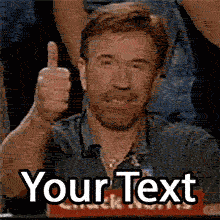Get the ultimate seal of approval! Customize this legendary animated GIF of Chuck Norris giving a thumbs up with your own funny text or reaction.