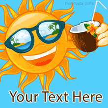 Animated sun wearing sunglasses and holding a coconut drink with a straw, smiling against a bright blue sky, with space below to insert your own personalized message.