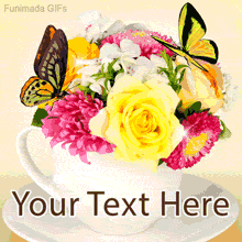 Animated bouquet of blooming flowers in a teacup with two lively butterflies flapping their wings, set above a customizable area for your morning or greeting message.