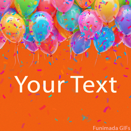 Animated GIF of colorful party balloons and falling confetti on a bright orange background. A festive, editable template for happy greetings.