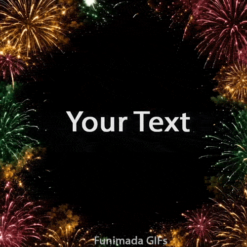 Customizable animated GIF frame featuring a dark central space for text, completely framed by bright, exploding fireworks in red, green, and gold colors.