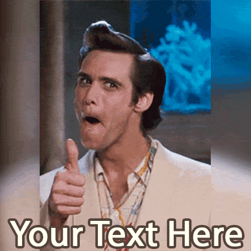 Animated GIF of Jim Carrey as Ace Ventura giving an enthusiastic, wide-eyed thumbs up. An editable meme template for expressing approval.