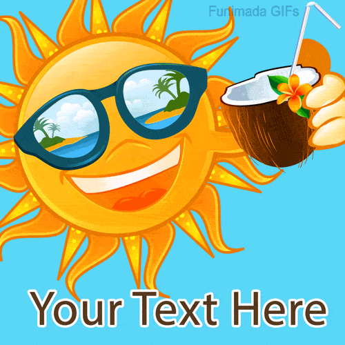 Animated sun wearing sunglasses and holding a coconut drink with a straw, smiling against a bright blue sky, with space below to insert your own personalized message.