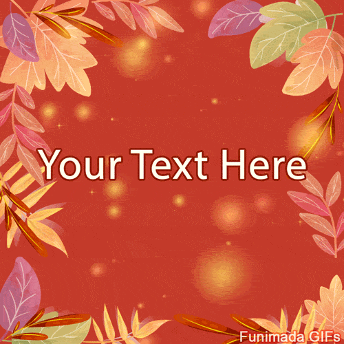 Animated GIF featuring a frame of colorful autumn leaves. The warm red background has glowing golden lights and sparkles, with an open center for text.